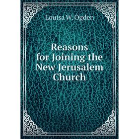 

Книга Reasons for Joining the New Jerusalem Church