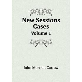 

Книга New Sessions Cases Volume 1