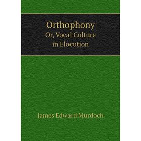 

Книга OrthophonyOr, Vocal Culture in Elocution