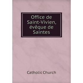 

Книга Office de Saint-Vivien, évêque de Saintes