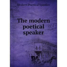 

Книга The modern poetical speaker