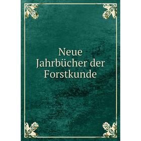 

Книга Neue Jahrbücher der Forstkunde