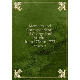 

Книга Memoirs and Correspondence of George Lord Lyttelton from 1734 to 1773Volume 2