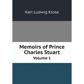 

Книга Memoirs of Prince Charles Stuart Volume 1
