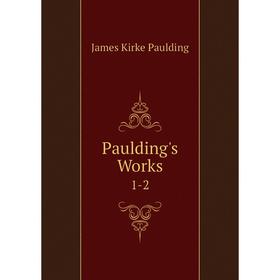 

Книга Paulding's Works 1-2