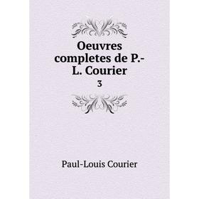

Книга Oeuvres completes de P-L Courier3