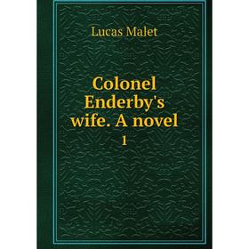 

Книга Colonel Enderby's wife. A novel 1