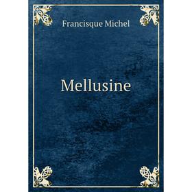 

Книга Mellusine
