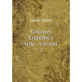 

Книга Colonel Enderby's wife. A novel 2
