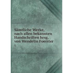 

Книга Sämtliche Werke, nach allen bekannten Handschriften hrsg. von Wendelin Foerster 1