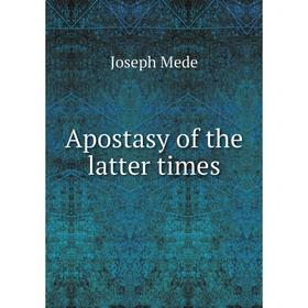 

Книга Apostasy of the latter times