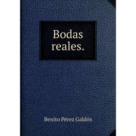 

Книга Bodas reales.