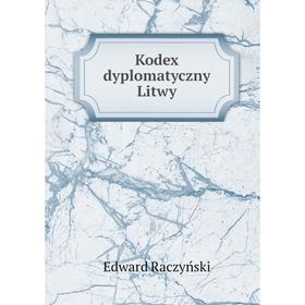 

Книга Kodex dyplomatyczny Litwy