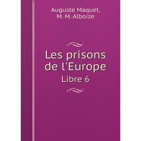 

Книга Les prisons de l'EuropeLibre 6