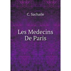 

Книга Les Medecins De Paris