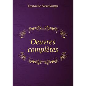 

Книга Oeuvres complètes