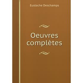 

Книга Oeuvres complètes