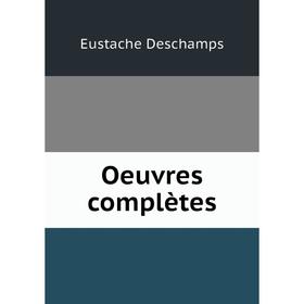 

Книга Oeuvres complètes