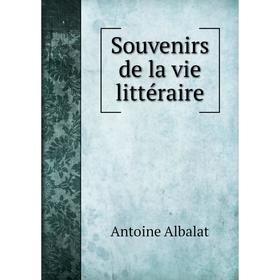 

Книга Souvenirs de la vie littéraire