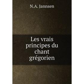 

Книга Les vrais principes du chant grégorien