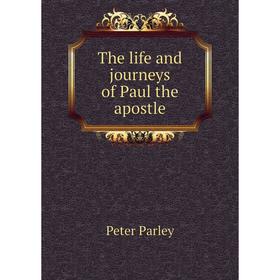 

Книга The life and journeys of Paul the apostle
