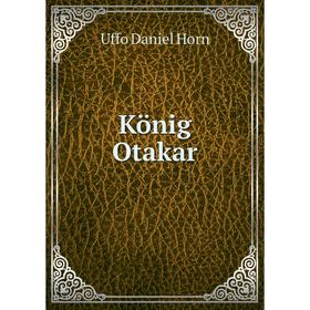 

Книга König Otakar