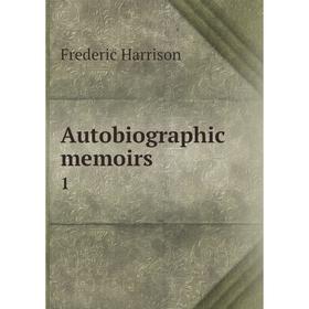 

Книга Autobiographic memoirs 1