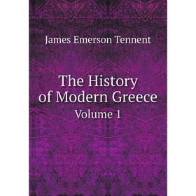 

Книга The History of Modern Greece Volume 1