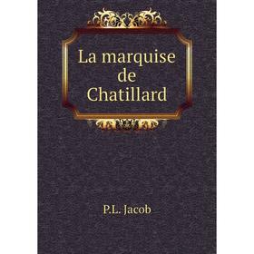 

Книга La marquise de Chatillard