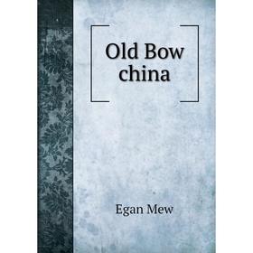 

Книга Old Bow china