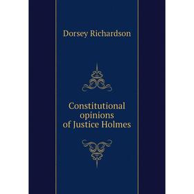 

Книга Constitutional opinions of Justice Holmes