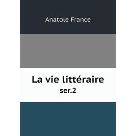 

Книга La vie littéraireser 2