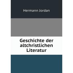 

Книга Geschichte der altchristlichen Literatur