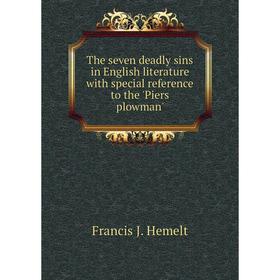 

Книга The seven deadly sins in English literature with special reference to the 'Piers plowman'
