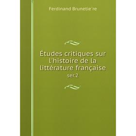 

Книга Études critiques sur l'histoire de la littérature française ser. 2