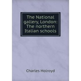 

Книга The National gallery, London: The northern Italian schools