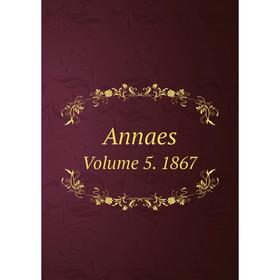 

Книга Annaes Volume 5. 1867