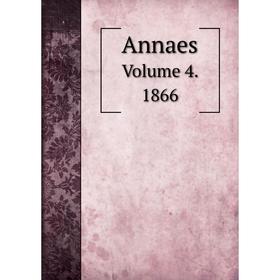 

Книга Annaes Volume 4. 1866