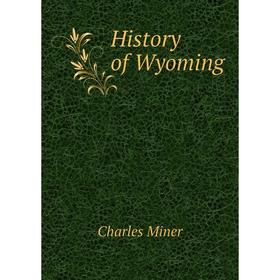

Книга History of Wyoming