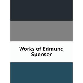 

Книга Works of Edmund Spenser