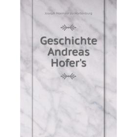 

Книга Geschichte Andreas Hofer's