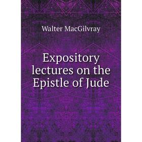 

Книга Expository lectures on the Epistle of Jude