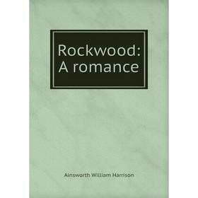 

Книга Rockwood: A romance