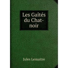 

Книга Les Gaîtés du Chat-noir