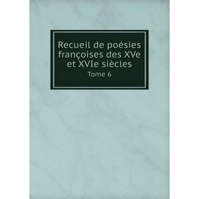 

Книга Recueil de poésies françoises des XVe et XVIe siècles Tome 6
