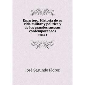 

Книга Espartero. Historia de su vida militar y politica y de los grandes sucesos contemporaneos Tomo 4