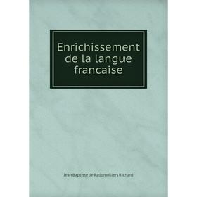 

Книга Enrichissement de la langue francaise