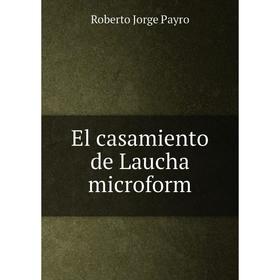 

Книга El casamiento de Laucha microform