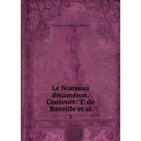 

Книга Le Nouveau décaméron Conteurs: T de Banville et al 2