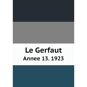 

Книга Le Gerfaut Annee 13. 1923
